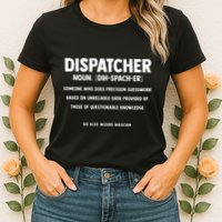 Dispatcher Definition Funny Who Does Precision Guesswork Womens T-Shirt