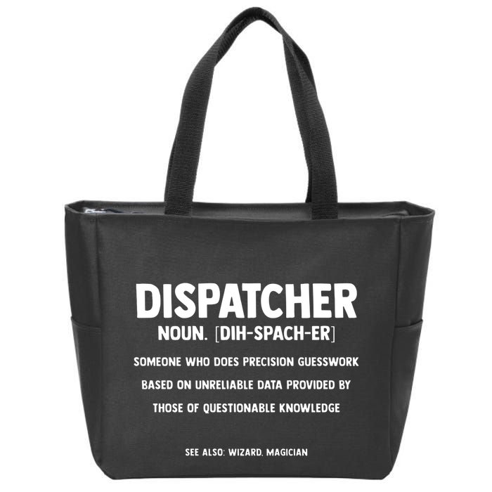 Dispatcher Definition Funny Who Does Precision Guesswork Zip Tote Bag