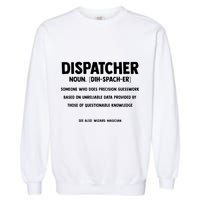 Dispatcher Definition Funny Who Does Precision Guesswork Garment-Dyed Sweatshirt