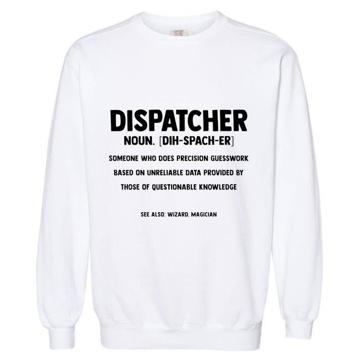 Dispatcher Definition Funny Who Does Precision Guesswork Garment-Dyed Sweatshirt
