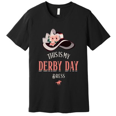 Derby Day For Women This Is My Derby Day Dress Premium T-Shirt