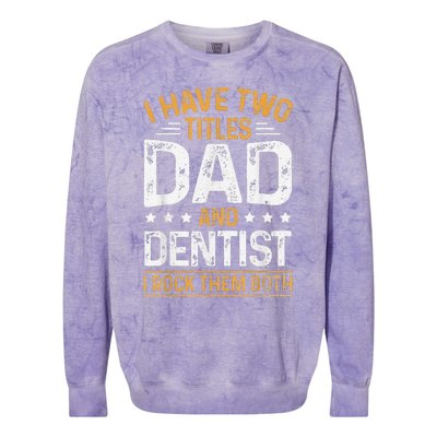 Dentist Dad Father's Day Dental Hygienist Novelty Colorblast Crewneck Sweatshirt