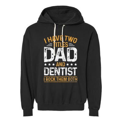 Dentist Dad Father's Day Dental Hygienist Novelty Garment-Dyed Fleece Hoodie