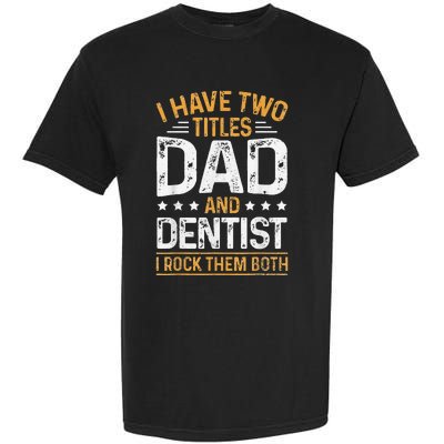 Dentist Dad Father's Day Dental Hygienist Novelty Garment-Dyed Heavyweight T-Shirt