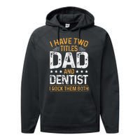 Dentist Dad Father's Day Dental Hygienist Novelty Performance Fleece Hoodie