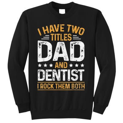 Dentist Dad Father's Day Dental Hygienist Novelty Sweatshirt