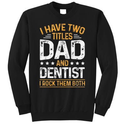 Dentist Dad Father's Day Dental Hygienist Novelty Sweatshirt