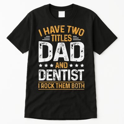 Dentist Dad Father's Day Dental Hygienist Novelty Tall T-Shirt