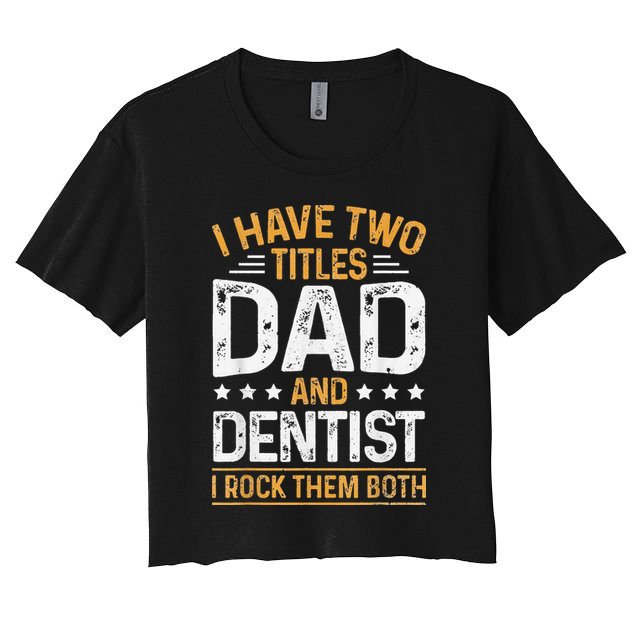 Dentist Dad Father's Day Dental Hygienist Novelty Crop Top