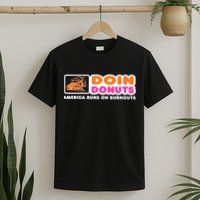 Doin Donuts Funny Burnout Racing Car Enthusiast T-Shirt