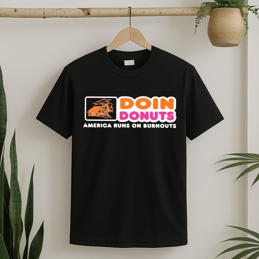 Doin Donuts Funny Burnout Racing Car Enthusiast T-Shirt