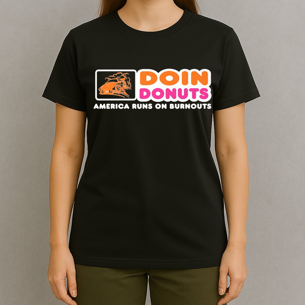 Doin Donuts Funny Burnout Racing Car Enthusiast T-Shirt