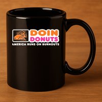 Doin Donuts Funny Burnout Racing Car Enthusiast 11oz C Handle Ceramic Mug