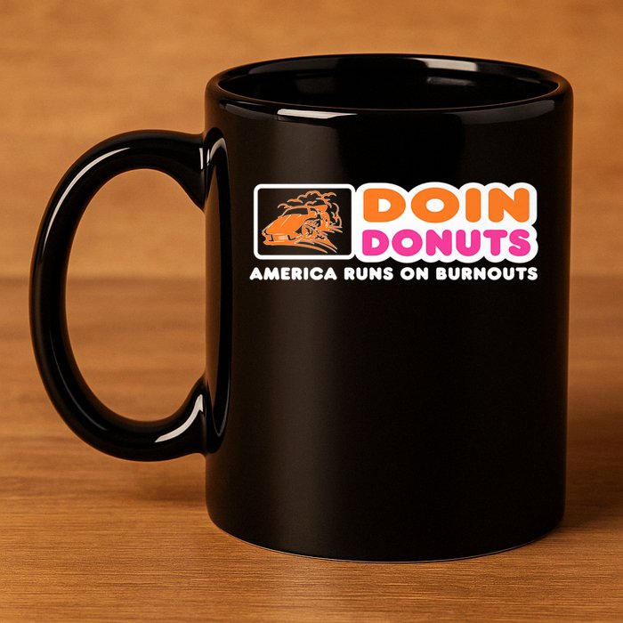 Doin Donuts Funny Burnout Racing Car Enthusiast 11oz C Handle Ceramic Mug
