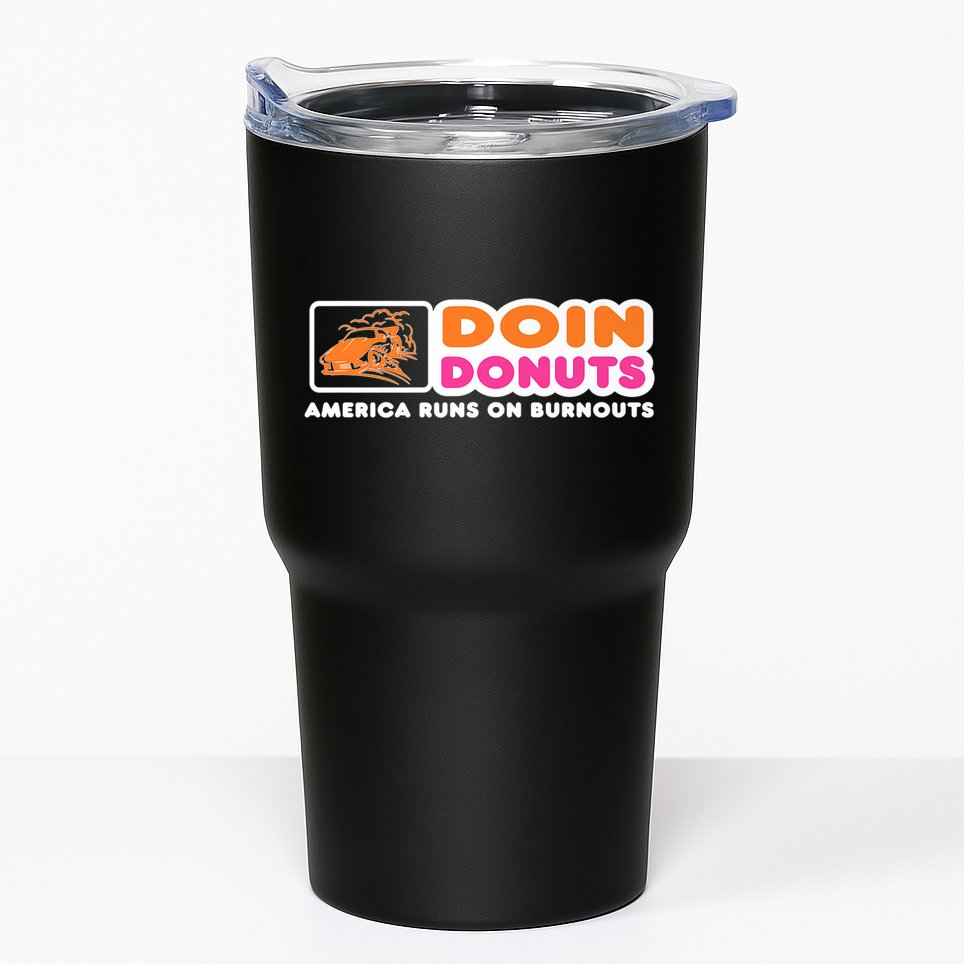 Doin Donuts Funny Burnout Racing Car Enthusiast Tumbler