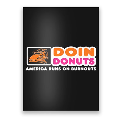Doin Donuts Funny Burnout Racing Car Enthusiast Poster