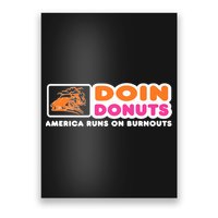 Doin Donuts Funny Burnout Racing Car Enthusiast Poster