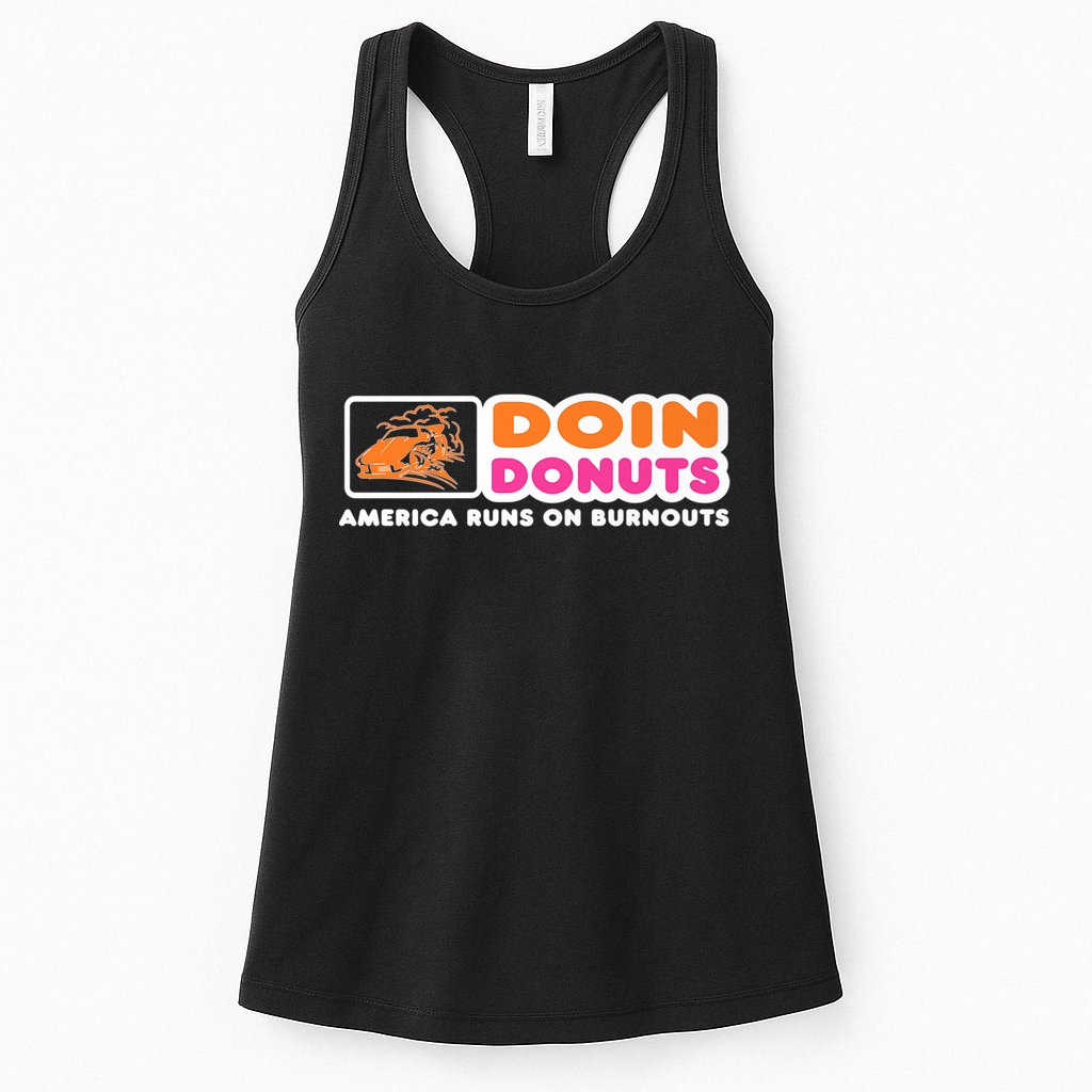 Doin Donuts Funny Burnout Racing Car Enthusiast Womens Tank Top