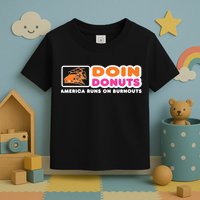 Doin Donuts Funny Burnout Racing Car Enthusiast Toddler T-Shirt