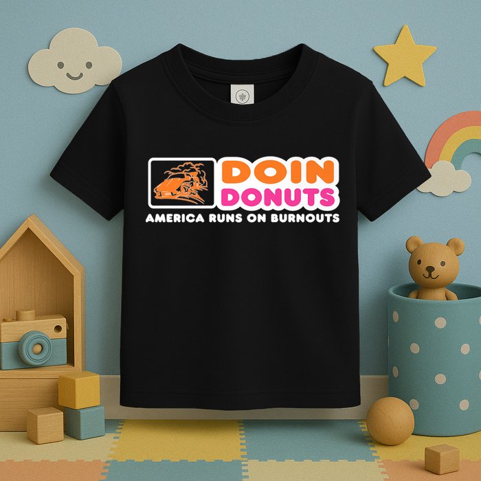 Doin Donuts Funny Burnout Racing Car Enthusiast Toddler T-Shirt