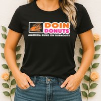 Doin Donuts Funny Burnout Racing Car Enthusiast Womens T-Shirt