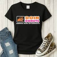 Doin Donuts Funny Burnout Racing Car Enthusiast Womens T-Shirt