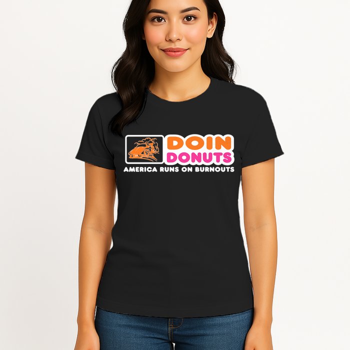 Doin Donuts Funny Burnout Racing Car Enthusiast Womens T-Shirt