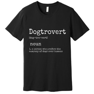 Dogtrovert Definition Funny Dog S Premium T-Shirt
