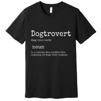 Dogtrovert Definition Funny Dog S Premium T-Shirt