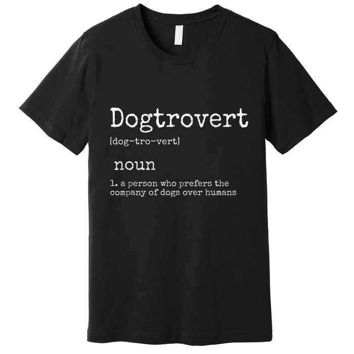 Dogtrovert Definition Funny Dog S Premium T-Shirt