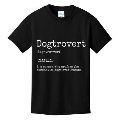 Dogtrovert Definition Funny Dog S Kids T-Shirt