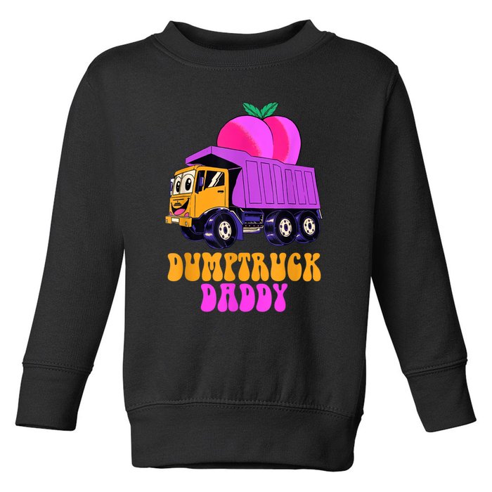 Dumptruck Daddy Funny Toddler Sweatshirt