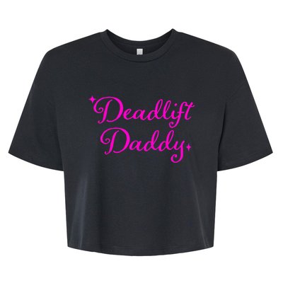 Deadlift Daddy Funny For Men Women Bella+Canvas Jersey Crop Tee