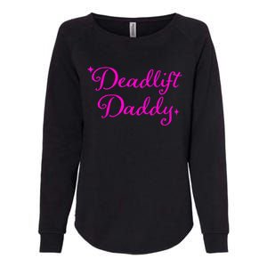 Deadlift Daddy Funny For Men Women Womens California Wash Sweatshirt