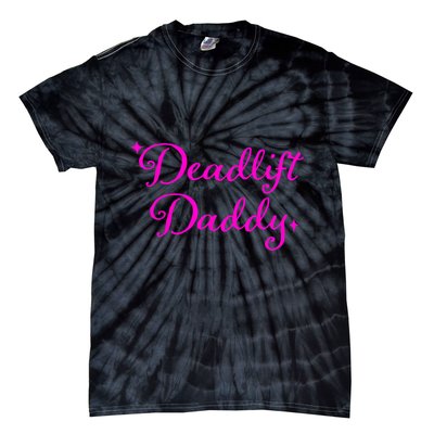 Deadlift Daddy Funny For Men Women Tie-Dye T-Shirt