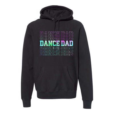 Dance Dad Funny Dancing Daddy Proud Dancer Dad Father's day Premium Hoodie