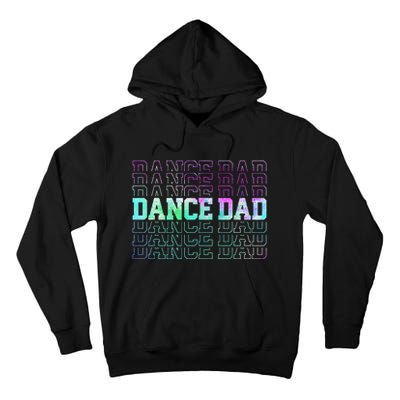 Dance Dad Funny Dancing Daddy Proud Dancer Dad Father's day Tall Hoodie