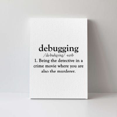 Debugging Definition Funny Coding Programming Tee Canvas