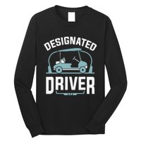 Designated Driver Funny Golf Cart Golfers Gift Long Sleeve Shirt