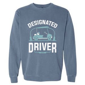 Designated Driver Funny Golf Cart Golfers Gift Garment-Dyed Sweatshirt