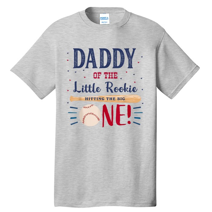 Daddy Dad First Birthday Little Rookie Baseball The Big One Tall T-Shirt