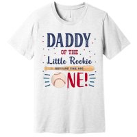 Daddy Dad First Birthday Little Rookie Baseball The Big One Premium T-Shirt