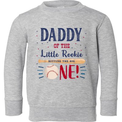 Daddy Dad First Birthday Little Rookie Baseball The Big One Toddler Sweatshirt