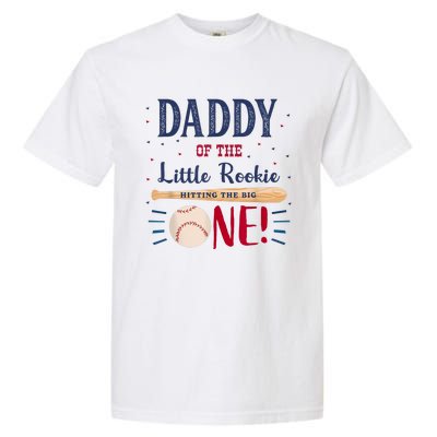 Daddy Dad First Birthday Little Rookie Baseball The Big One Garment-Dyed Heavyweight T-Shirt