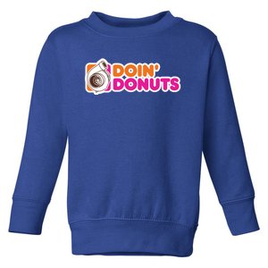 Doin Donuts Funny Racing And Drift Car Enthusiast Gift Toddler Sweatshirt