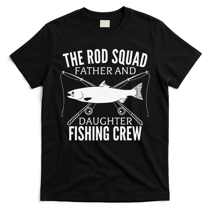 Dad Daughter Fishing Lover Fishing Birthday Gift Fisherman T-Shirt