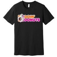 Doin' Donuts Funny Racing and Drift Car Enthusiast Premium T-Shirt