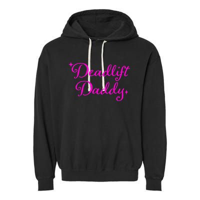 Deadlift Daddy Funny For Men Women Garment-Dyed Fleece Hoodie