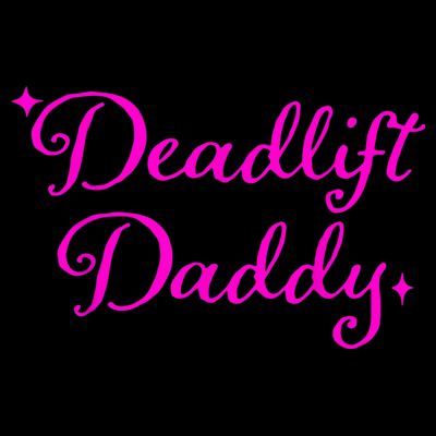 Deadlift Daddy Funny For Men Women T-Shirt