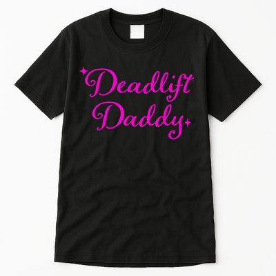 Deadlift Daddy Funny For Men Women Tall T-Shirt